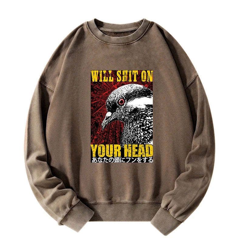 Kyoto-Lion Pigeon Will Shit On Your Head Washed Sweatshirt