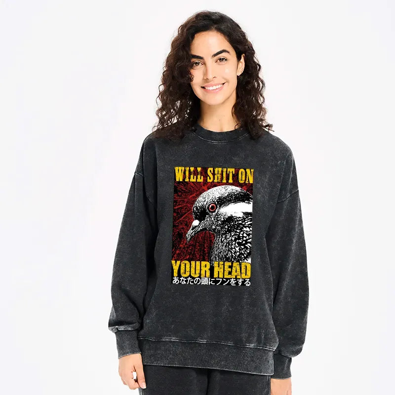 Kyoto-Lion Pigeon Will Shit On Your Head Washed Sweatshirt