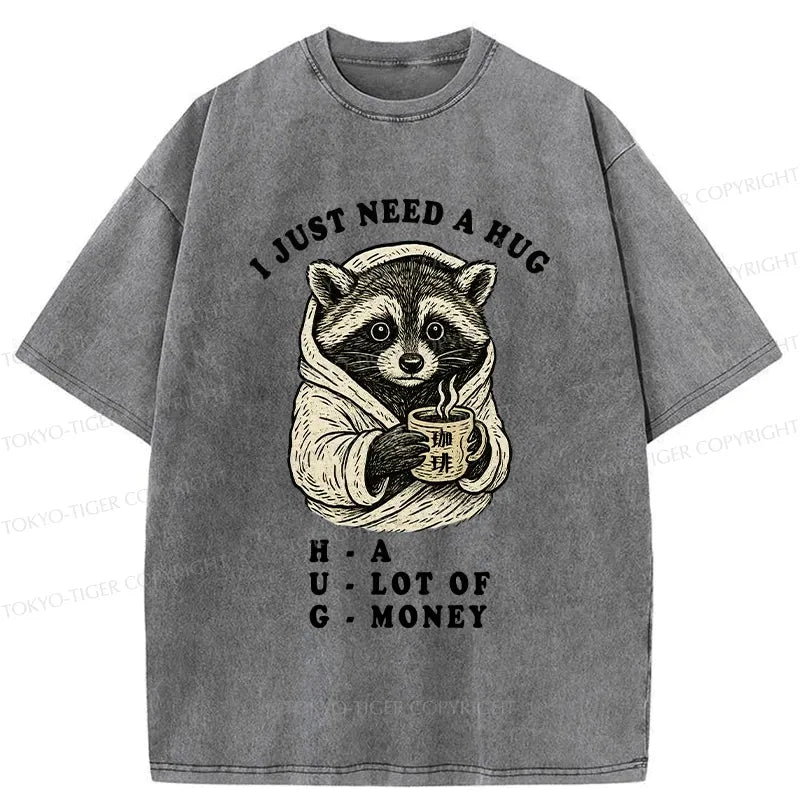 Kyoto-Lion Funny I Just Need A Hug Washed T-Shirt