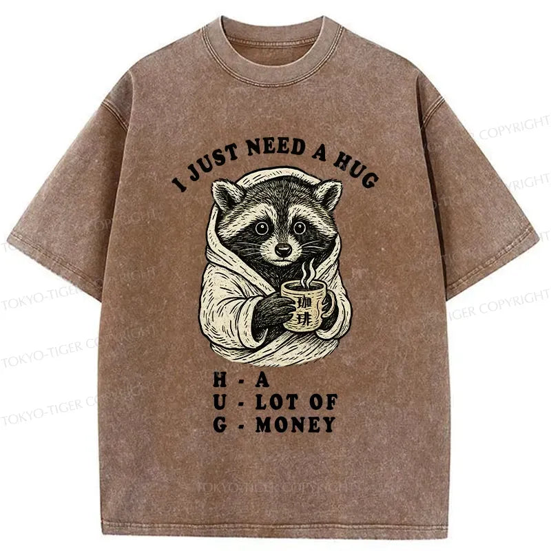 Kyoto-Lion Funny I Just Need A Hug Washed T-Shirt