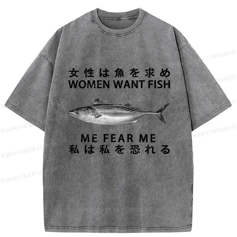 Women want fish me fear me shirt