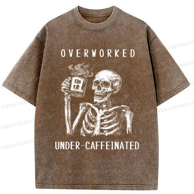 Overworked Under-caffeinated Washed T-Shirt Gift for Him
