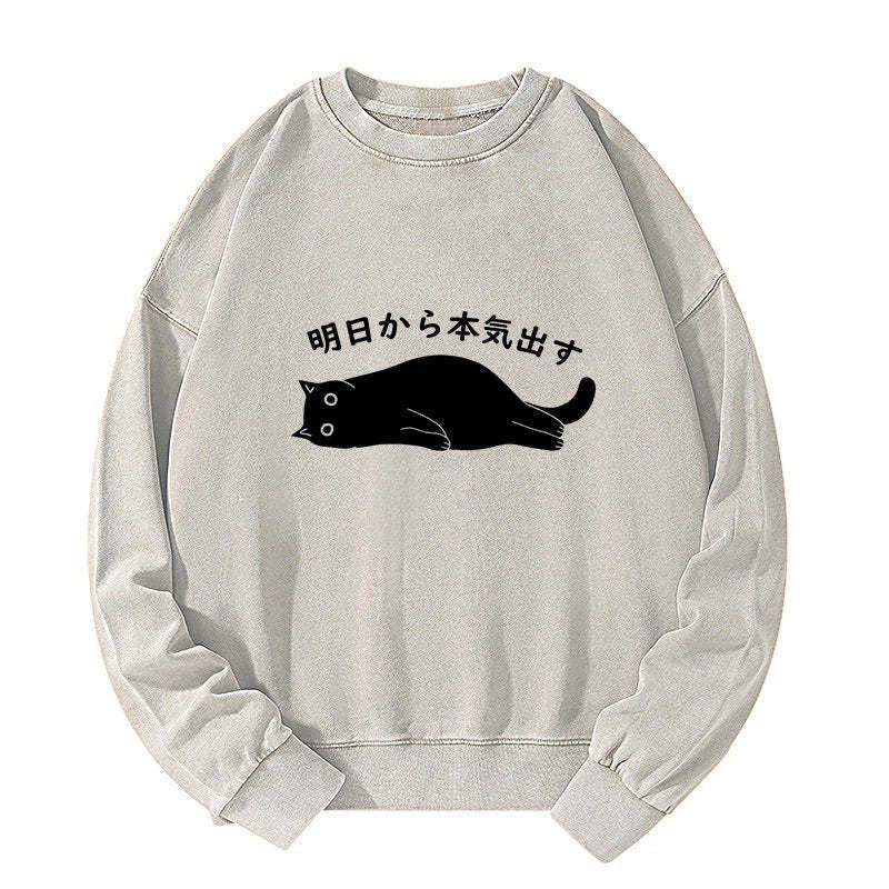 I'm going to get serious tomorrow sweatshirt