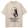 born to be silly unisex cotton t-shirt