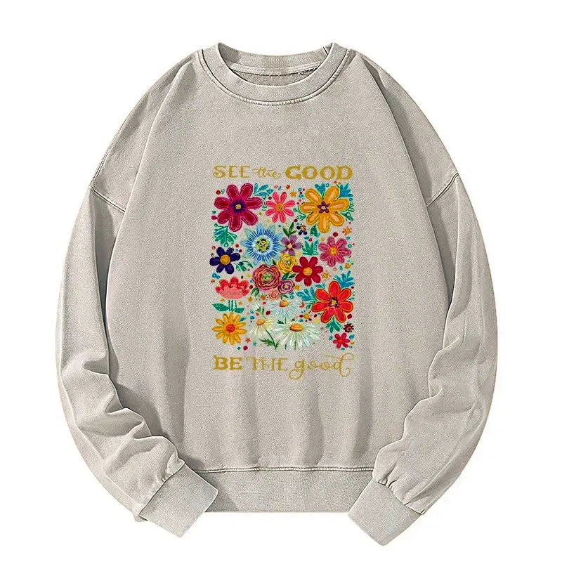 see the good be the good sweatshirt