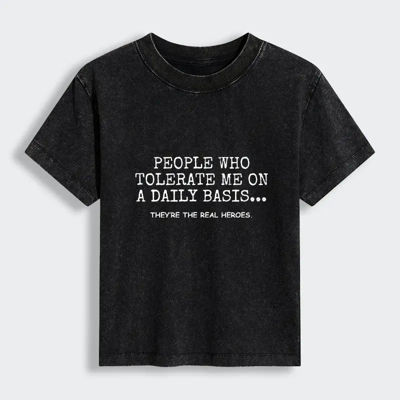 Kyoto-Lion Anyone Who Puts Up With Me Is A Hero Women's Washed T-shirt