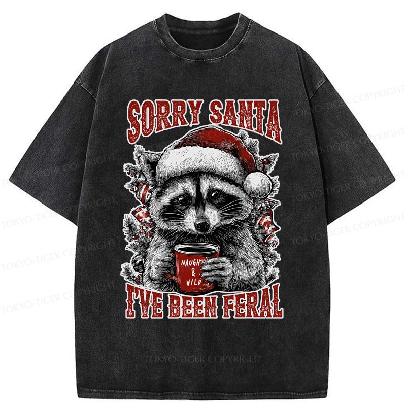 Kyoto-Lion Funny Raccoon£ºSorry Santa I¡¯ve been feral Washed T-Shirt