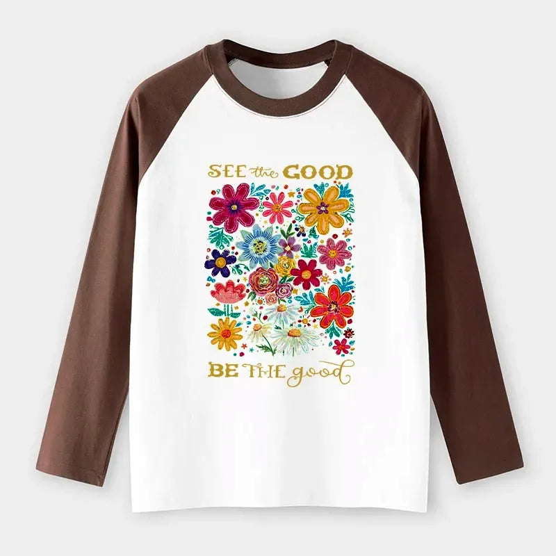 Kyoto-Lion Flower£ºSee The Good Be The Good Raglan Long Sleeve T-shirt