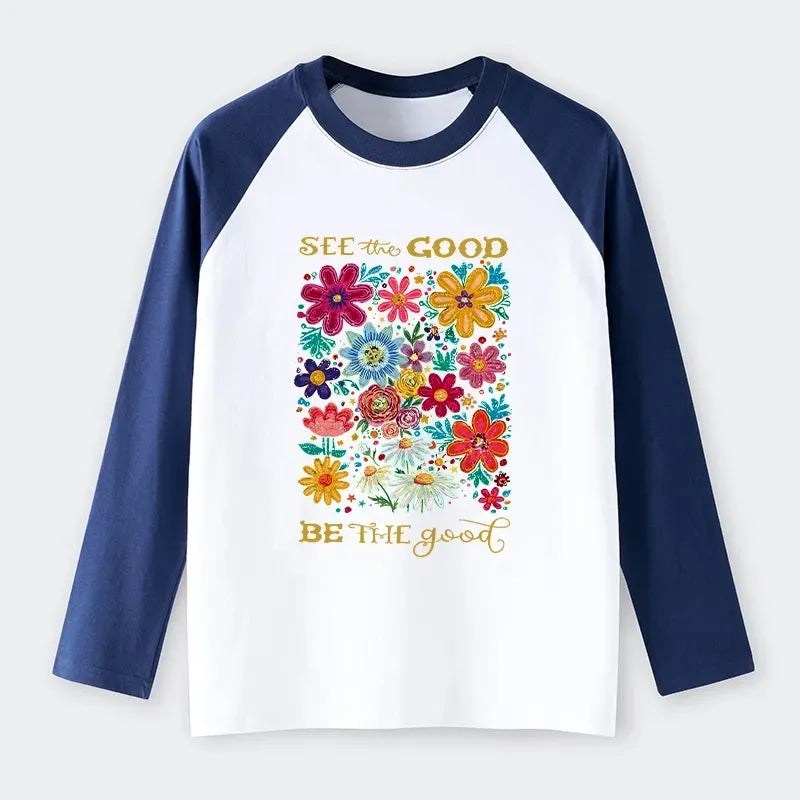 Kyoto-Lion Flower£ºSee The Good Be The Good Raglan Long Sleeve T-shirt