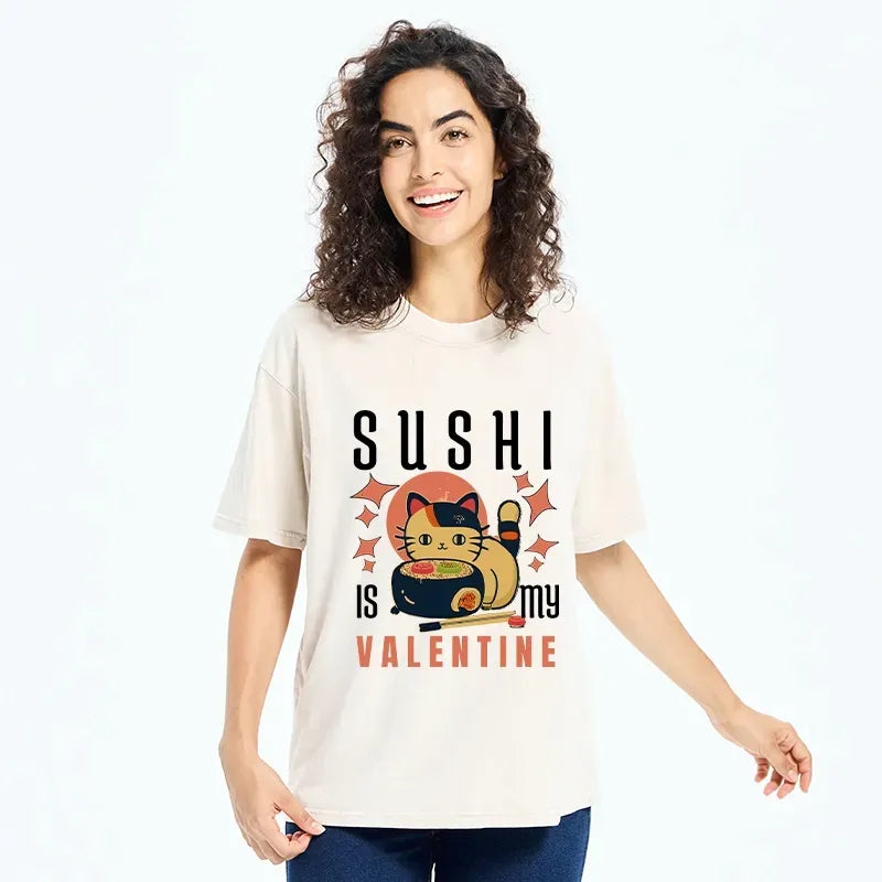 Kyoto-Lion Sushi Is My Valentine Washed T-Shirt