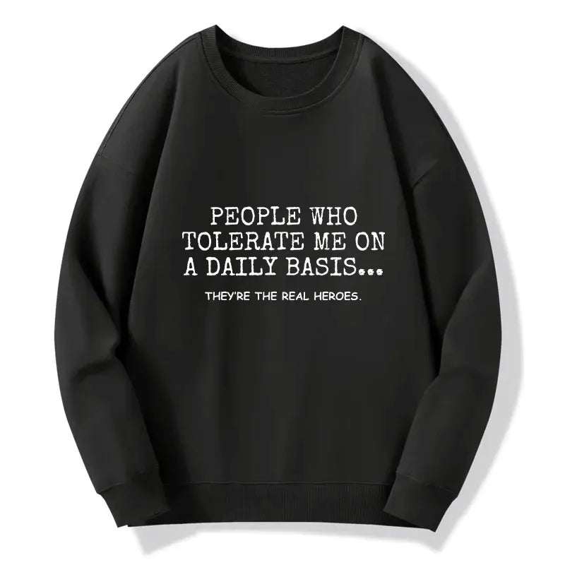 Kyoto-Lion Anyone Who Puts Up With Me Is A Hero Classic Sweatshirt