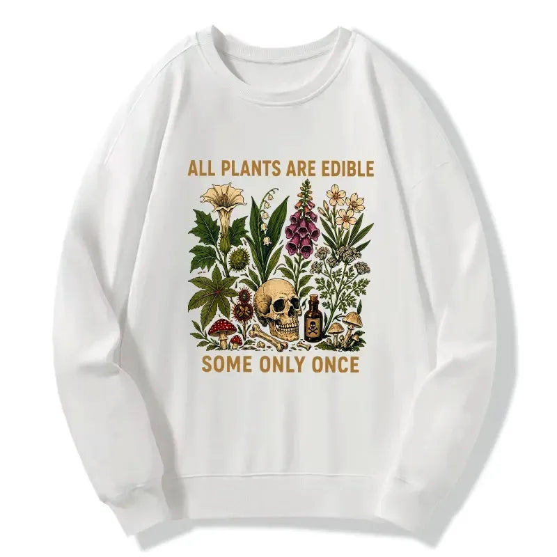 Kyoto-Lion Edible Plants Some Only Once Joke Classic Sweatshirt