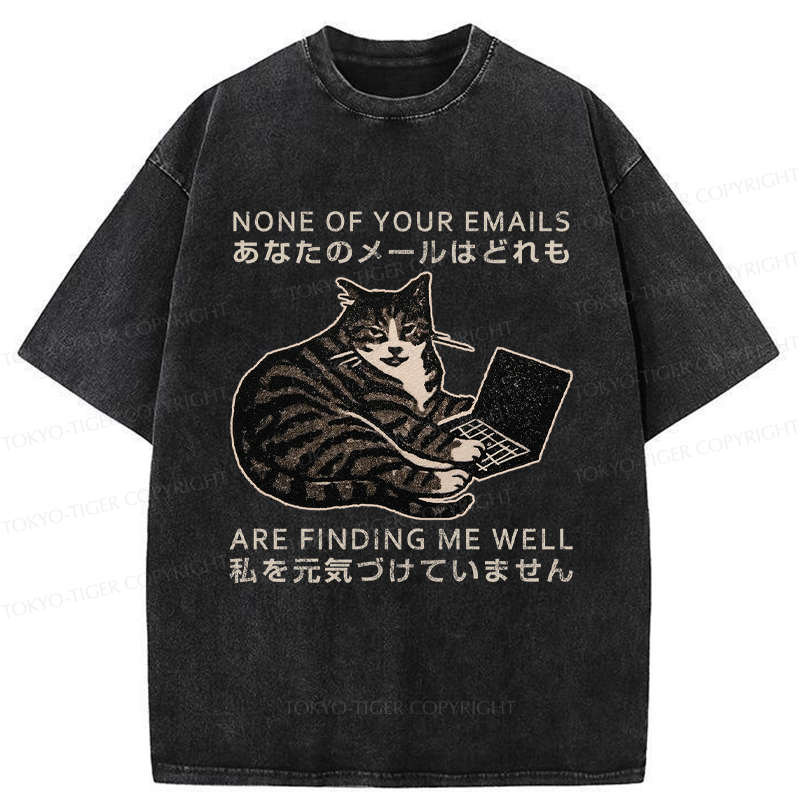 Kyoto-Lion Funny Your email annoyed Cat Washed T-Shirt