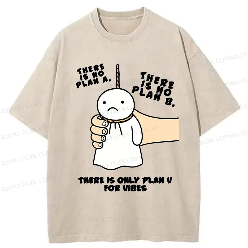 Kyoto-Lion There Is Only Plan V For Vibes Washed T-Shirt