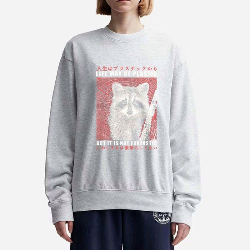 Kyoto-Lion Life May Be Plastic But It Is Not Fantastic Sweatshirt