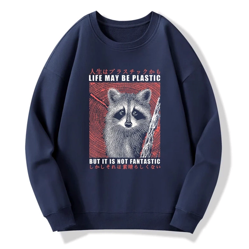 Kyoto-Lion Life May Be Plastic But It Is Not Fantastic Sweatshirt
