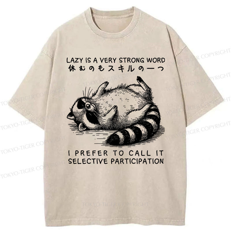Kyoto-Lion Not Lazy, Just Selective Participation Washed T-Shirt