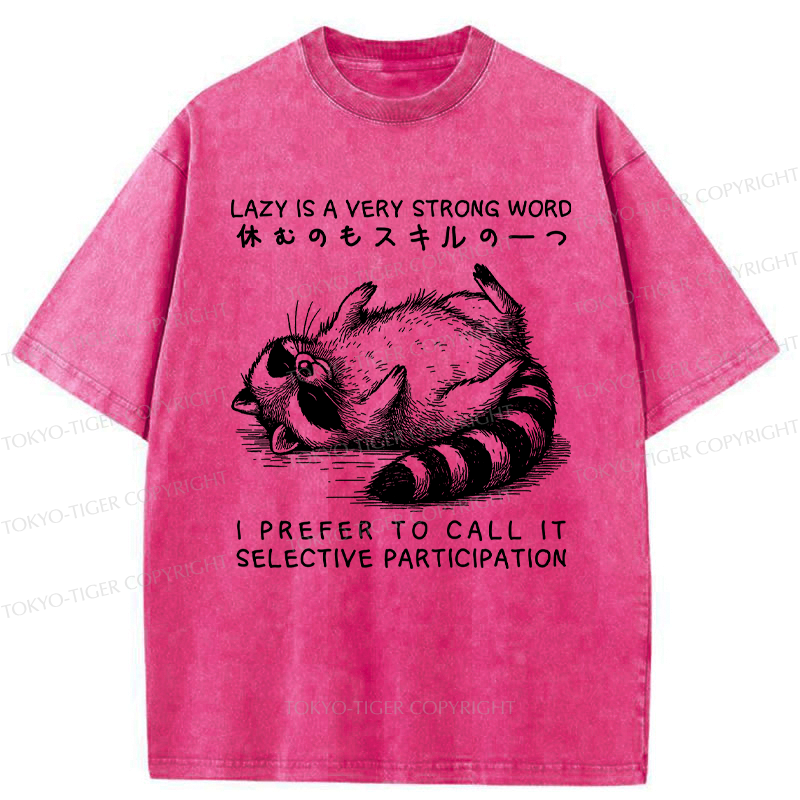 Kyoto-Lion Not Lazy, Just Selective Participation Washed T-Shirt