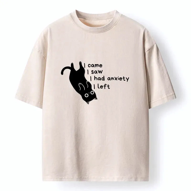 Kyoto-Lion Anxious Cat Came Saw Then Left Quote Washed T-Shirt