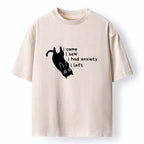 Kyoto-Lion Anxious Cat Came Saw Then Left Quote Washed T-Shirt