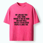 Kyoto-Lion Workplace Meme About Extra Duties Washed T-Shirt