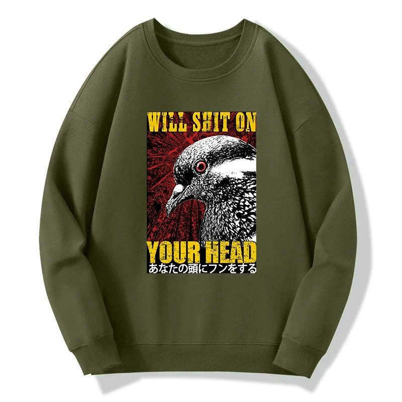 Kyoto-Lion Pigeon Will Shit On Your Head Sweatshirt