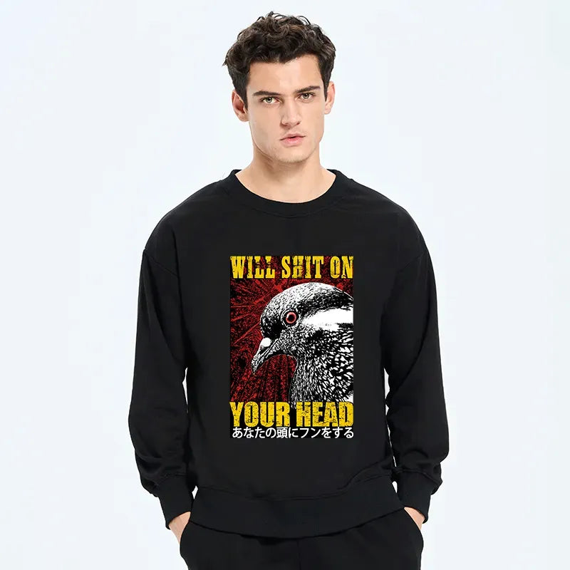 pigeon will shit on your head sweatshirt