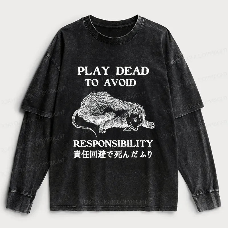 play dead to avoid responsibility t-shirt