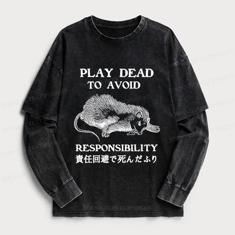 play dead to avoid responsibility t-shirt