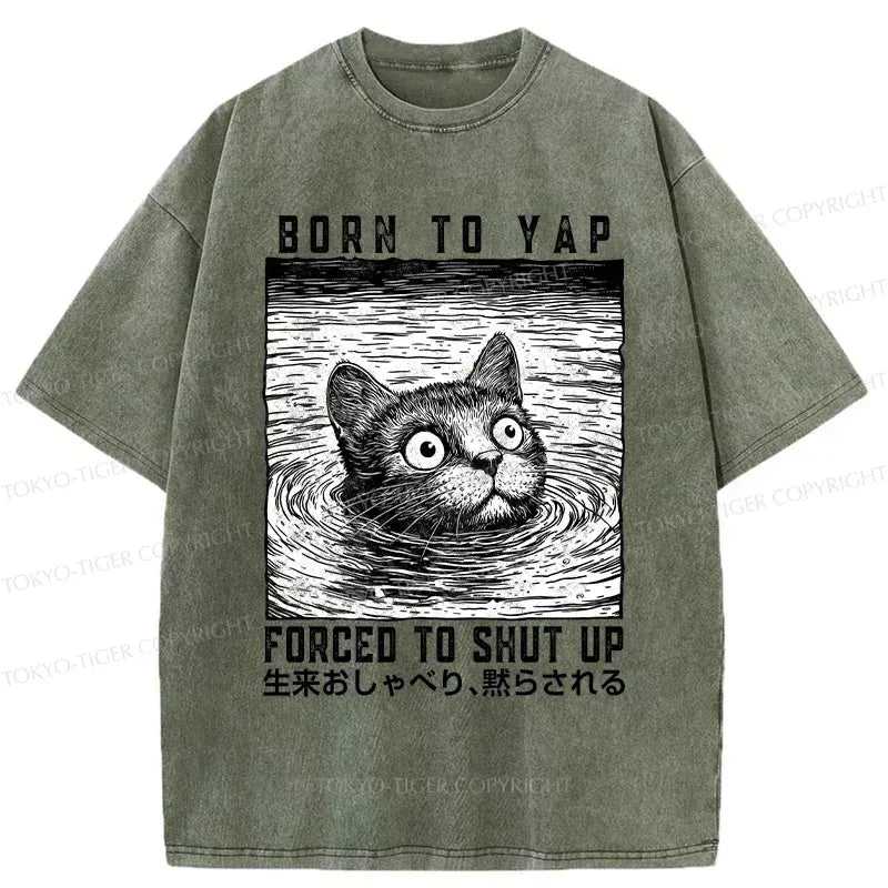 Kyoto-Lion Born To Yap Forced To Shut Up Washed T-Shirt