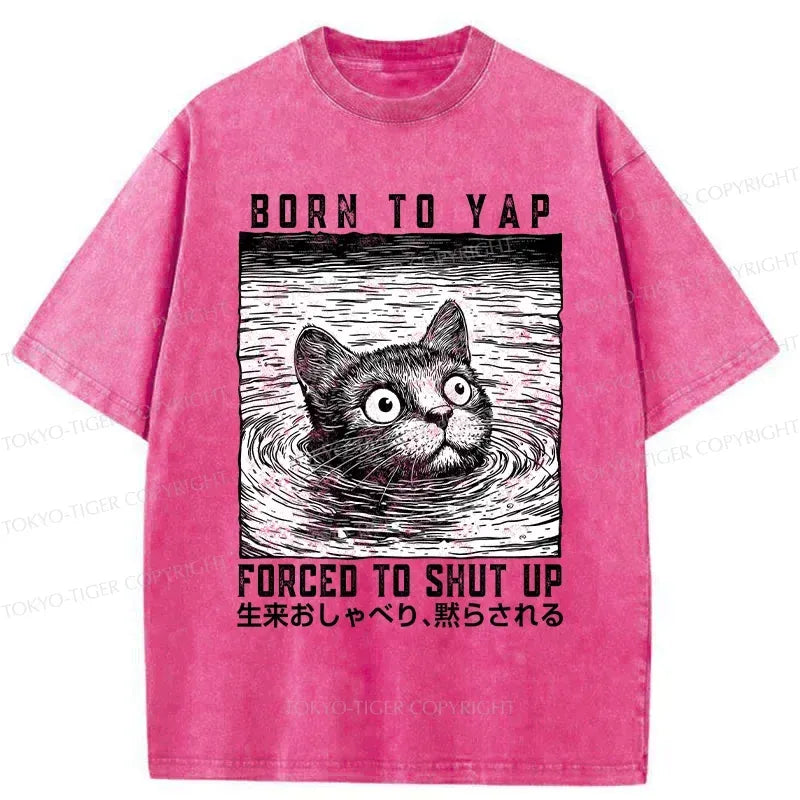 Kyoto-Lion Born To Yap Forced To Shut Up Washed T-Shirt