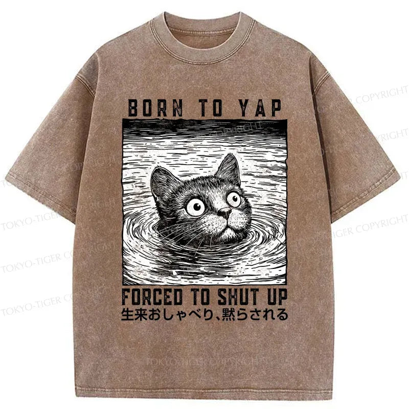 Kyoto-Lion Born To Yap Forced To Shut Up Washed T-Shirt