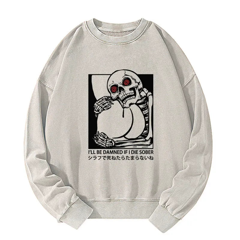 Kyoto-Lion I'll Be Danned If I Die Sober Washed Sweatshirt