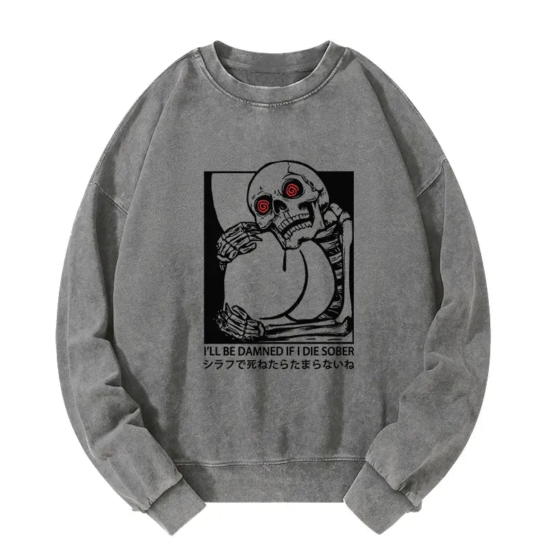 Kyoto-Lion I'll Be Danned If I Die Sober Washed Sweatshirt