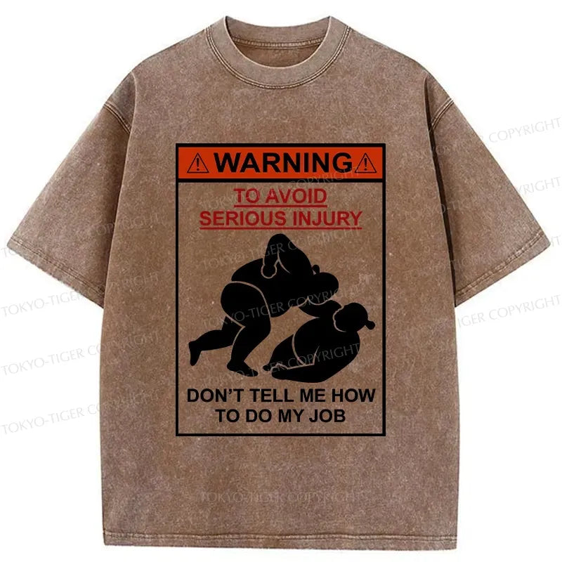 don't tell me how to do my job washed tee