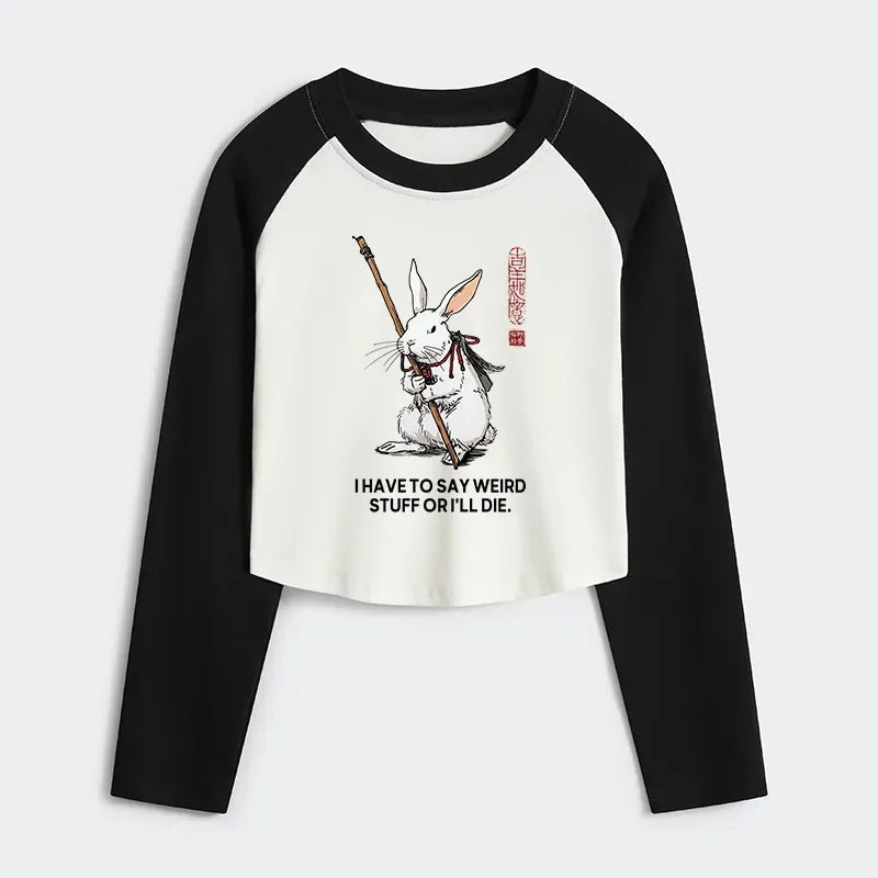 Kyoto-Lion Rabbit Gotta Say Weird Stuff Or Die Women's Crop Raglan T-Shirt
