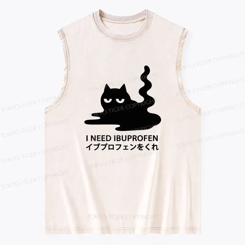I Need Ibuprofen Tank Top for Gift