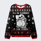 Kyoto-Lion Skull£ºI'll Be Danned If I Die Sober Christmas Ugly Sweatshirt