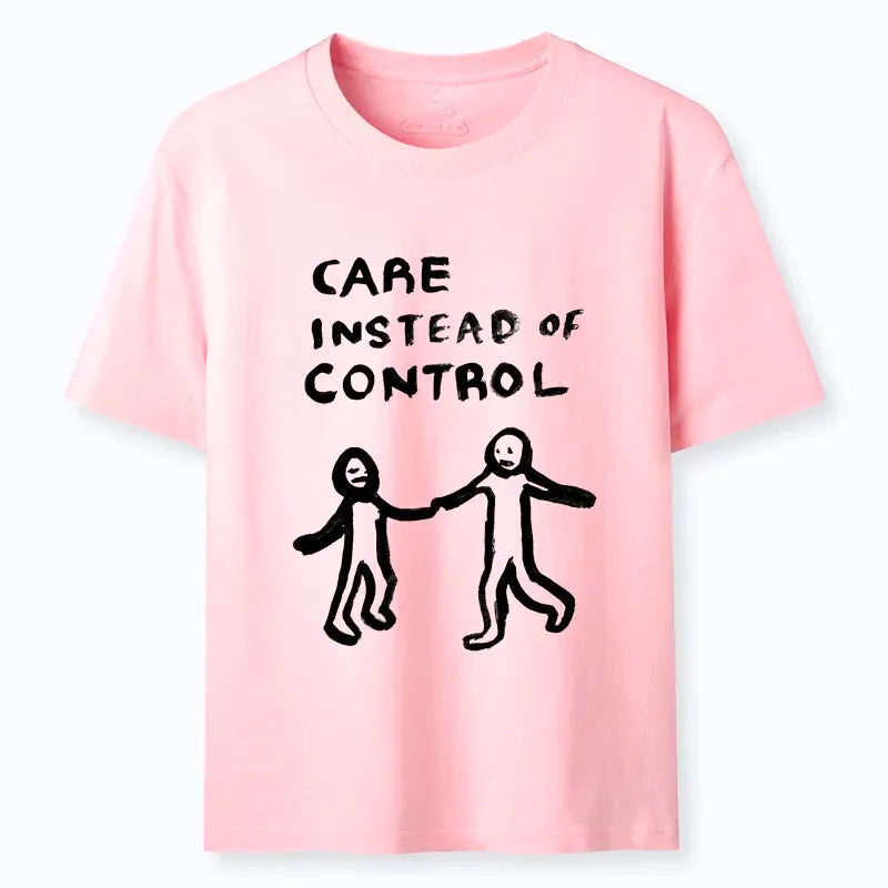 Care Not Control T-Shirt Gift Idea