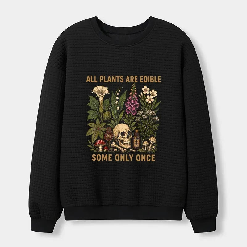 Kyoto-Lion Edible Plants Some Only Once Joke Waffle Sweatshirt