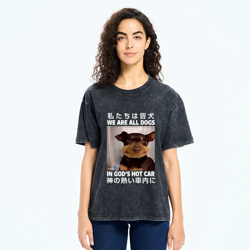Kyoto-Lion We Are All Dogs In God's Hot Car Washed T-Shirt