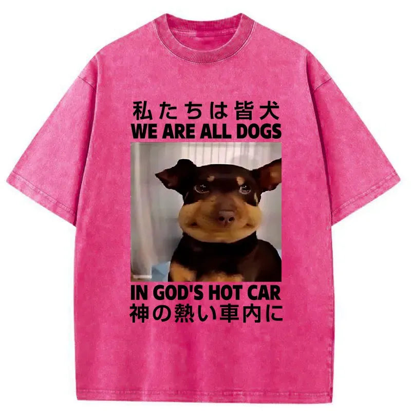 Kyoto-Lion We Are All Dogs In God's Hot Car Washed T-Shirt