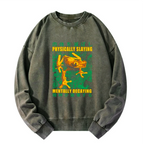Kyoto-Lion Physically Slaying Mentally Decaying Washed Sweatshirt