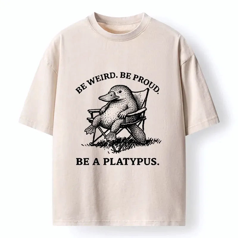 Kyoto-Lion Be A Platypus Be Unapologetically You Washed T-Shirt