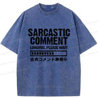 Kyoto-Lion Sarcastic Comment Loading Please Wait Washed T-Shirt