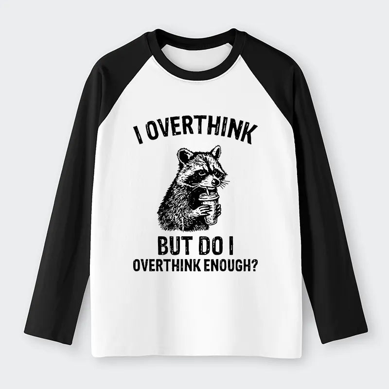 Kyoto-Lion Constant Overthinking Raglan Long Sleeve T-shirt
