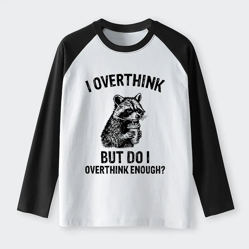 Kyoto-Lion Constant Overthinking Raglan Long Sleeve T-shirt
