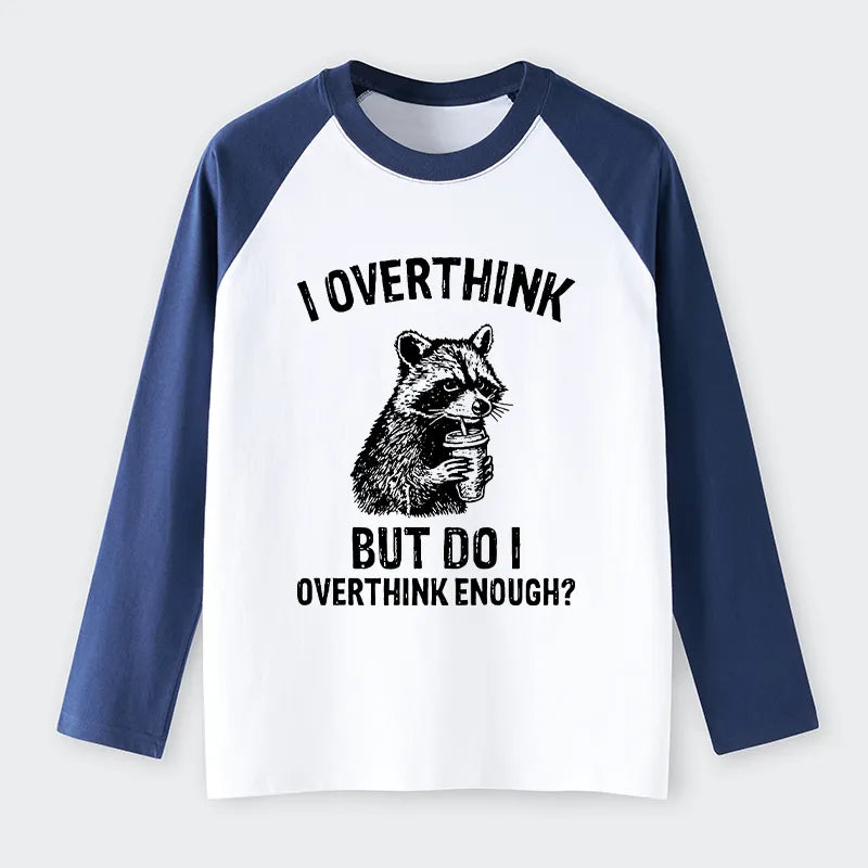 Kyoto-Lion Constant Overthinking Raglan Long Sleeve T-shirt