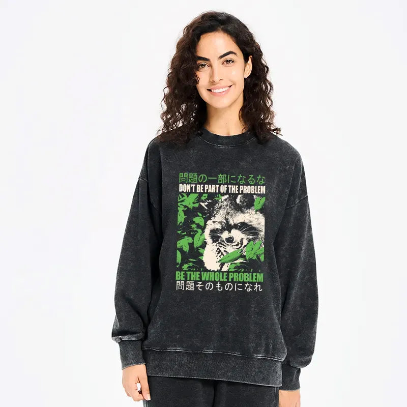 Kyoto-Lion Don It Be Part Of The Problem Washed Sweatshirt
