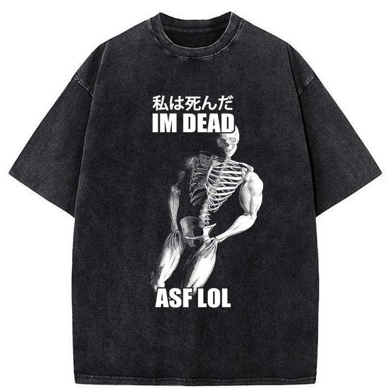 Kyoto-Lion I'm Dead Asf Lol Washed T-Shirt